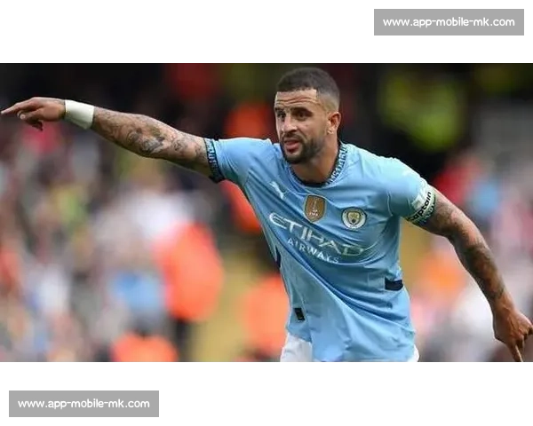 费内巴切锁定沃克！曼城放行 + 高薪诱惑，英格兰老将迎职业生涯十字路口